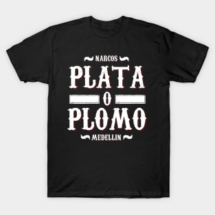 Plata o Plomo T-Shirt